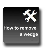 How to remove a wedge